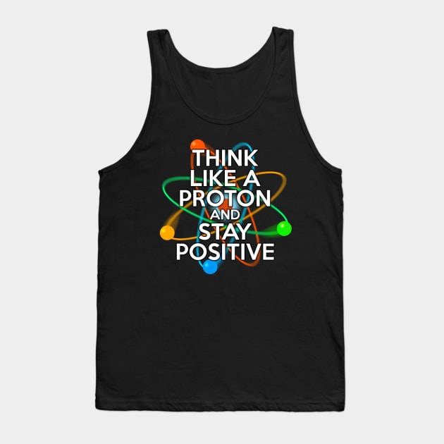 Think Like A Proton Tank Top by Thisisnotme